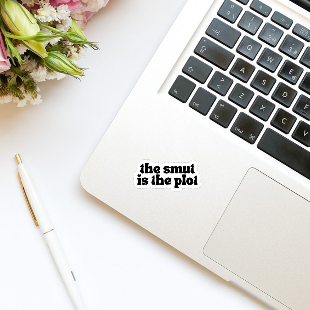The Smut is the Plot Sticker | Kindle Stickers | Bookish Stickers | Bookish Sticker | Sticker Quote | Water Bottle Sticker | Funny Quotes