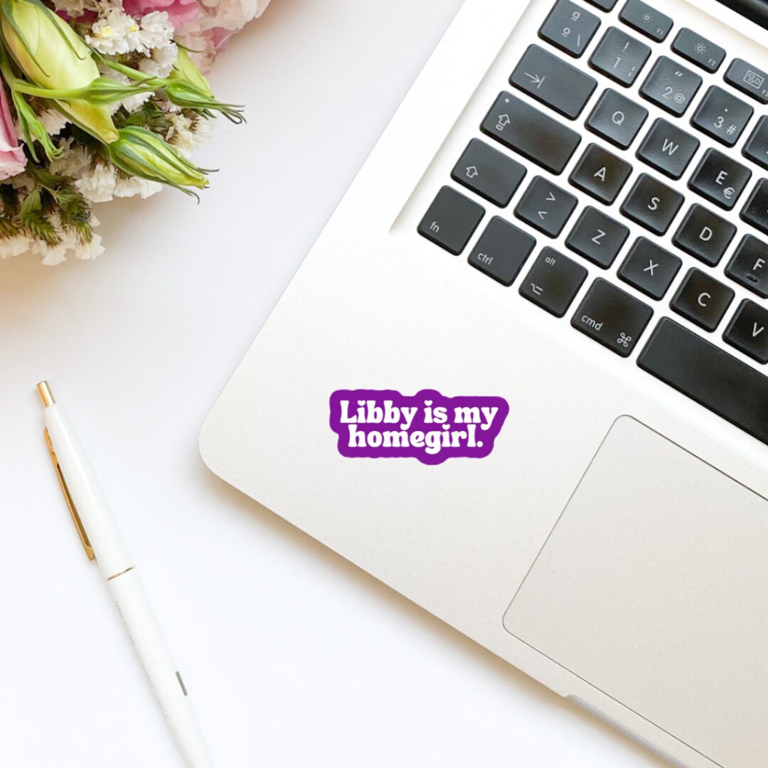 Libby is My Homegirl Bookish Library sticker, book stickers, kindle stickers, laptop, bookish stickers, decal, water bottle