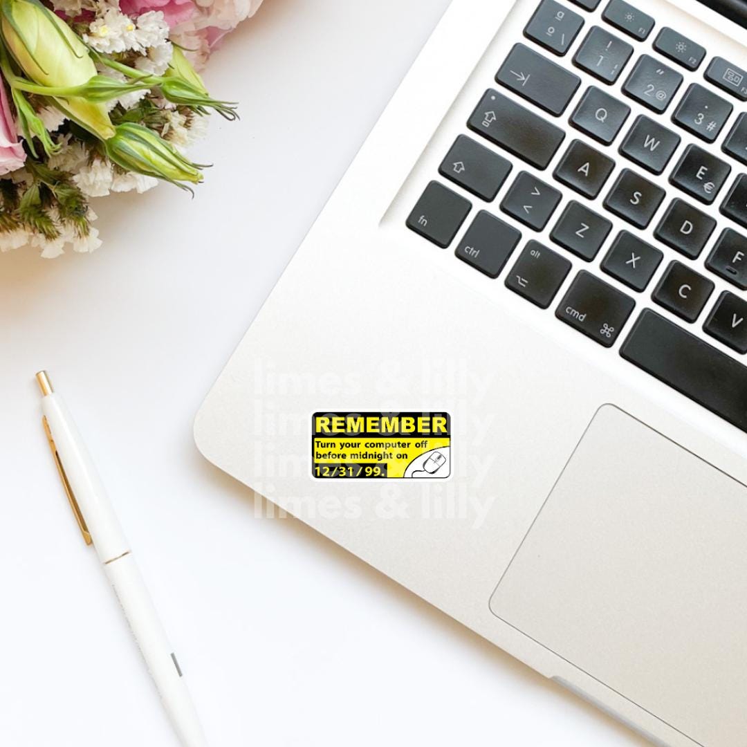 Y2K Remember Turn Your Computer Off Before Midnight 12/31/1999 Vinyl Sticker | Kindle Stickers | Millennials | Nostalgia | Funny Stickers