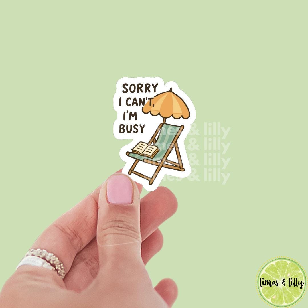 Sorry I Can’t I’m Busy Reading Beach Summer Vinyl Sticker | Kindle Stickers | Bookish Stickers | Gift for Book Lover