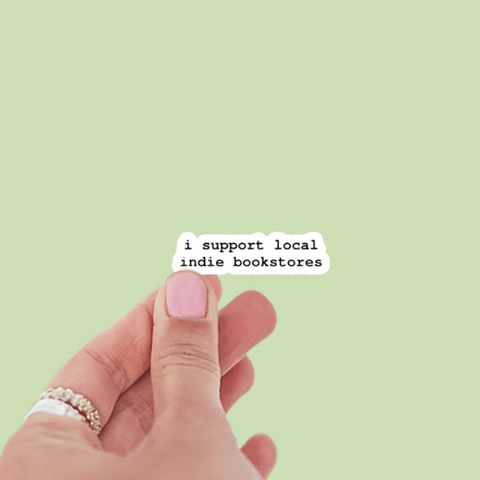 I Support Local Indie Bookstores Vinyl Sticker