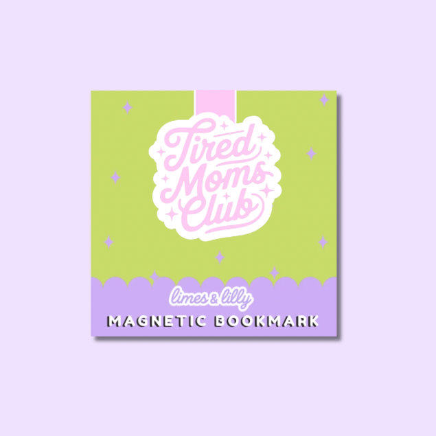 Tired Moms Club Magnetic Bookmark