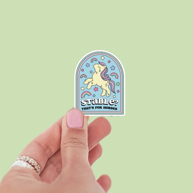 Stable? That’s For Horses Vinyl Sticker