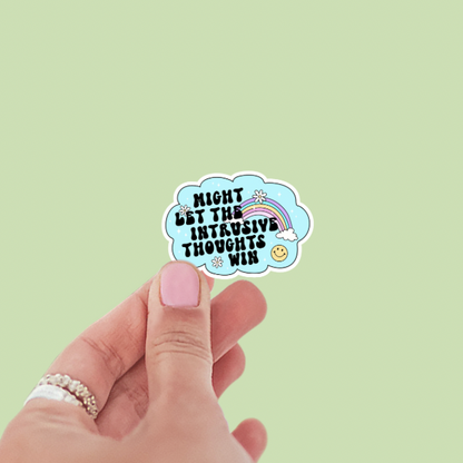 Might Let The Intrusive Thoughts Win Vinyl Sticker