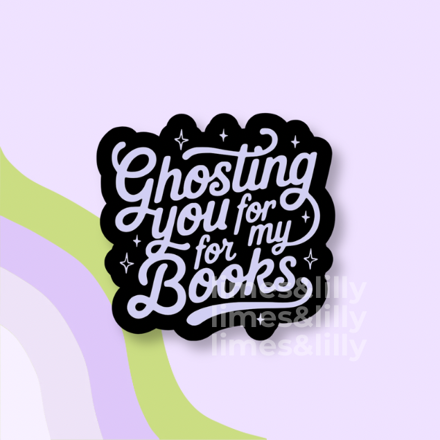 A die-cut sticker with the phrase 'Ghosting you for my Books' in white script on a black background, shown on a pastel purple background with abstract wavy stripes in green and lavender.