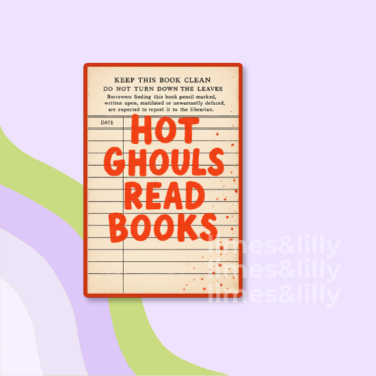 A book-themed graphic with a vintage library notice card reading 'KEEP THIS BOOK CLEAN DO NOT TURN DOWN THE LEAVES' and large orange text 'HOT GHOULS READ BOOKS' on a cream lined-paper background. The card is centered on a light lavender background with abstract green and purple shapes and a faint 'times&lilly' watermark.