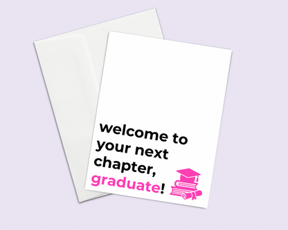 Welcome to Your Next Chapter, Graduate! Graduation Greeting Card