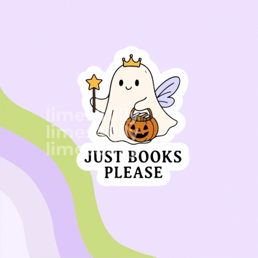 A die-cut sticker featuring a cute cartoon ghost fairy with a gold crown, holding a pumpkin bucket and a star wand, above the text 'JUST BOOKS PLEASE' in black. The sticker is centered on a light purple background with abstract wavy green and lavender accents.
