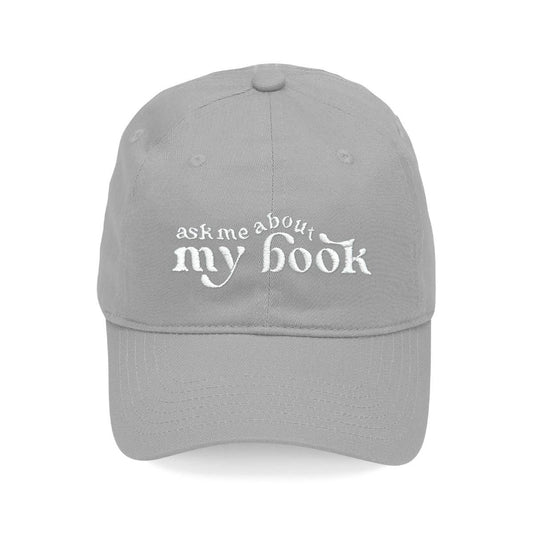 Ask Me About My Book Hat Cap: Grey