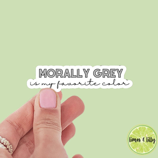 Morally grey is my favorite color bookish sticker, book stickers, kindle, laptop, romance reader, smut stickers, dark romance