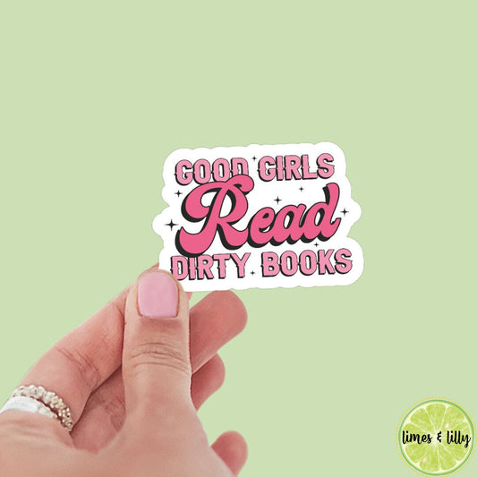 Good girls read dirty books sticker, book stickers, kindle, laptop, romance reader, spicy romance, smut stickers, bookish sticker