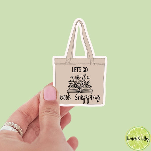 Let’s Go Shopping Book Tote Purse sticker, book stickers, kindle, laptop, foodie, bookish stickers, decal,water bottle,
