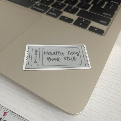 Morally grey admit one ticket, bookish stickers, morally gray,book stickers, kindle, laptop, romance reader, smut stickers