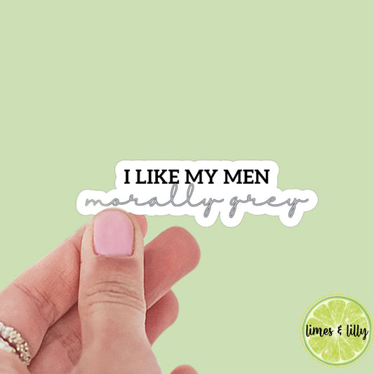 I like my men morally grey book stickers, morally gray, kindle, laptop, romance reader, smut stickers, smutty, dark romance
