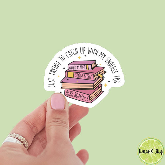 Just Trying to Catch Up with My Endless TBR Sticker | Book Sticker | Girly | Water Bottle Sticker | Bookish Stickers | Kindle Sticker