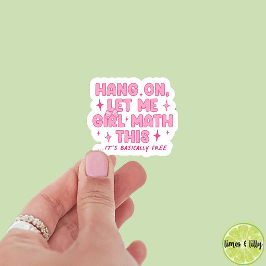 Hang On Let Me Girl Math This Sticker | Book Sticker | Girly | Water Bottle Sticker | Bookish Stickers | Kindle Sticker | Book Lover