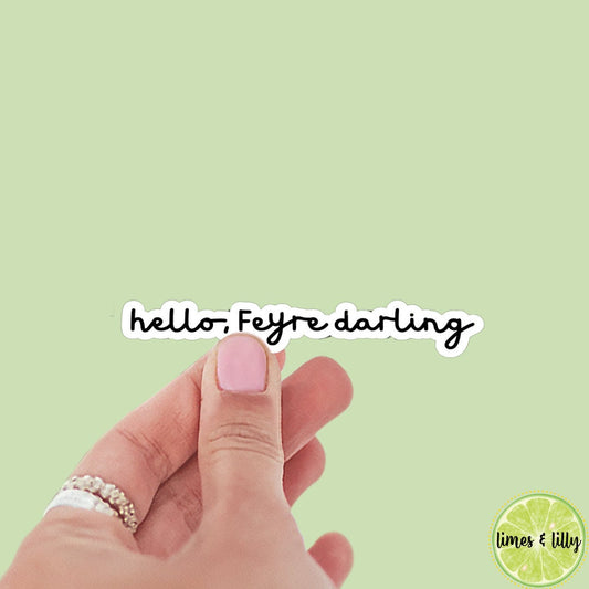 Rhysand Hello Feyre Darling Book Sticker, Vinyl, Book Inspired, Quote Kindle Sticker, ACOTAR, Bat Boys, Bookish Stickers