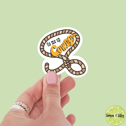 Tie Me Up Cowboy sticker, kindle, romance reader, save a horse, cowboy hat, ride a cowboy, tumbler, bookish stickers, howdy, Yee haw