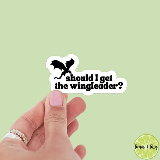 Should I Get the Wingleader Sticker | Book Inspired | Bookish Stickers | Kindle | Laptop | Romantasy Book Merch