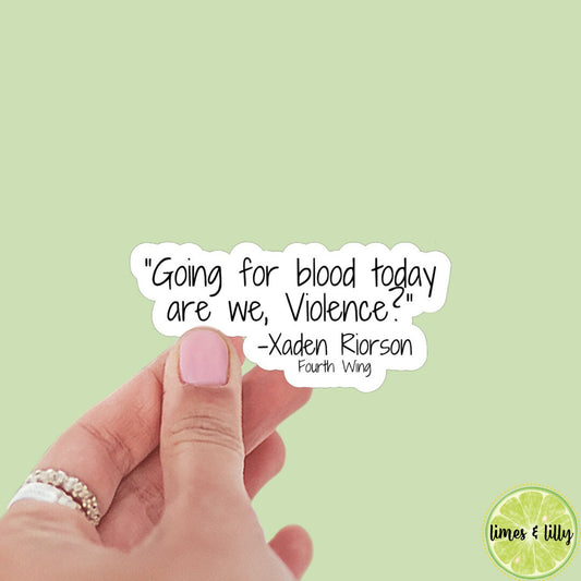 Going for Blood Today are We, Violence Quote Sticker | Book Inspired | Bookish Stickers | Kindle | Romantasy Book Merch | Decal