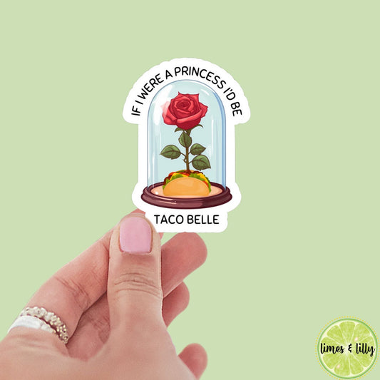 If I Were a Princess, I’d Be Taco Belle Vinyl Sticker | Beauty and the Beast | Belle Inspired Stickers | Kindle Stickers | Vinyl Decal