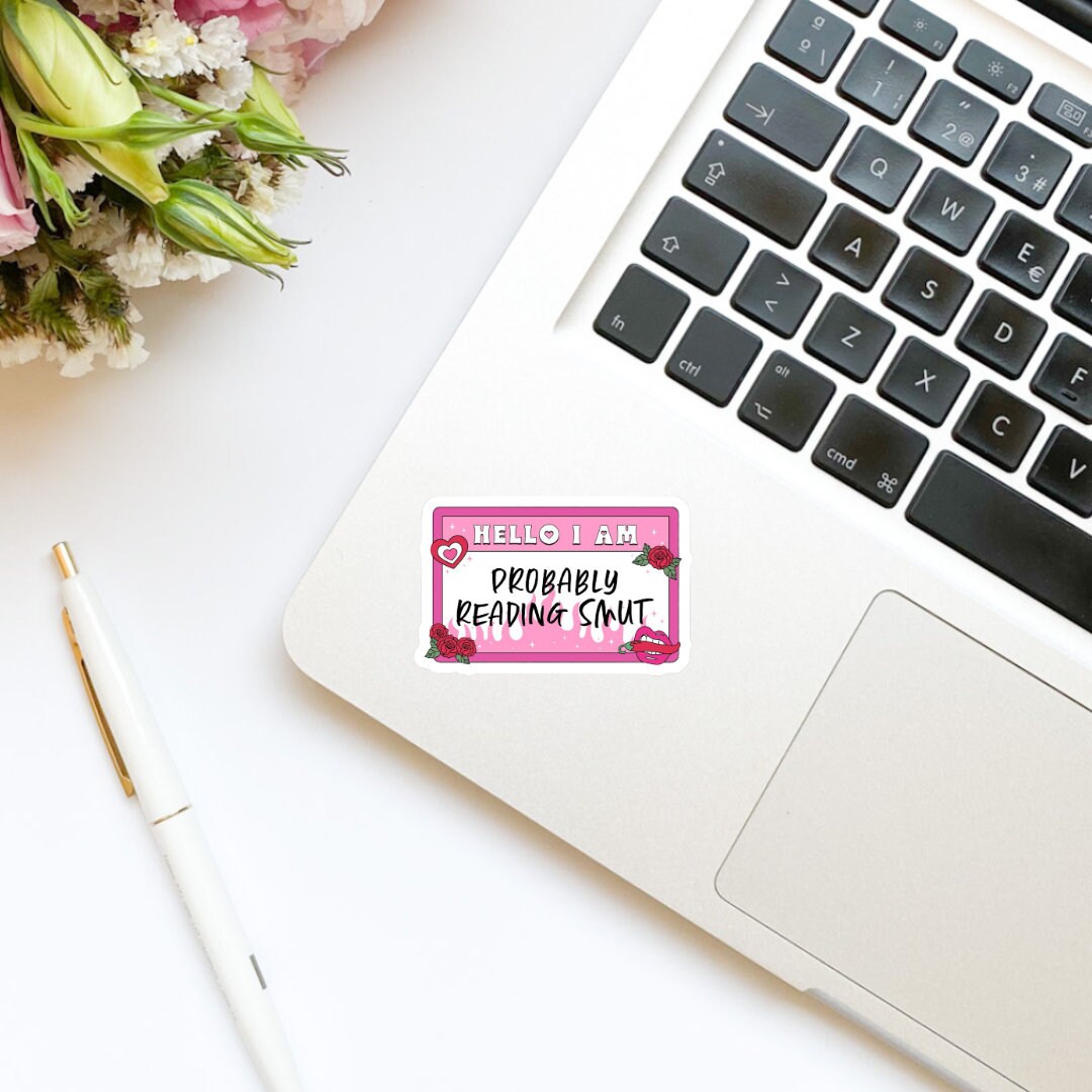 Hello I Am Probably Reading SMUT sticker | Bookish Sticker | Bookish Stickers | Romance Reader | Smutty Stickers
