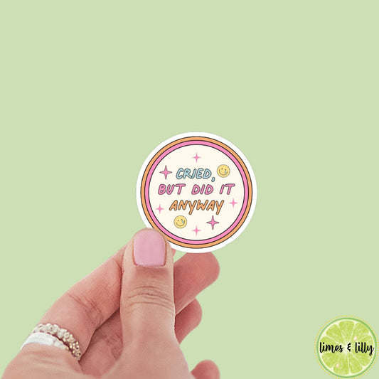 Cried But Did It Anyway Sticker | Bookish Stickers | kindle, laptop, booktok, mental health, neurodivergent