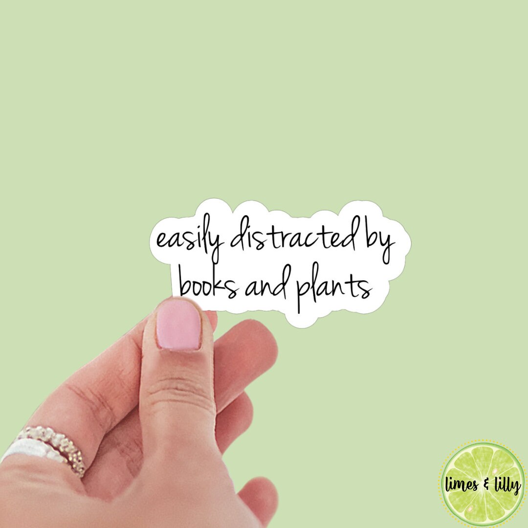 Easily Distracted By Books and Plants Quote Sticker | Bookish Stickers | Kindle Stickers | Sticker Quote | Plant Lover | Book Lover