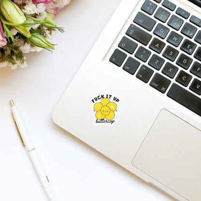 Positivity Affirmation Sticker | Fuck It Up Buttercup Sticker | Flower Sticker | Kindle Stickers |Water Bottle | Water Resistant