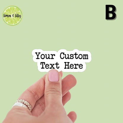 Custom Sticker | Custom Text Sticker | Custom Phrase Sticker | Personalized | Kindle Sticker | Water Bottle Sticker | Laptop Sticker