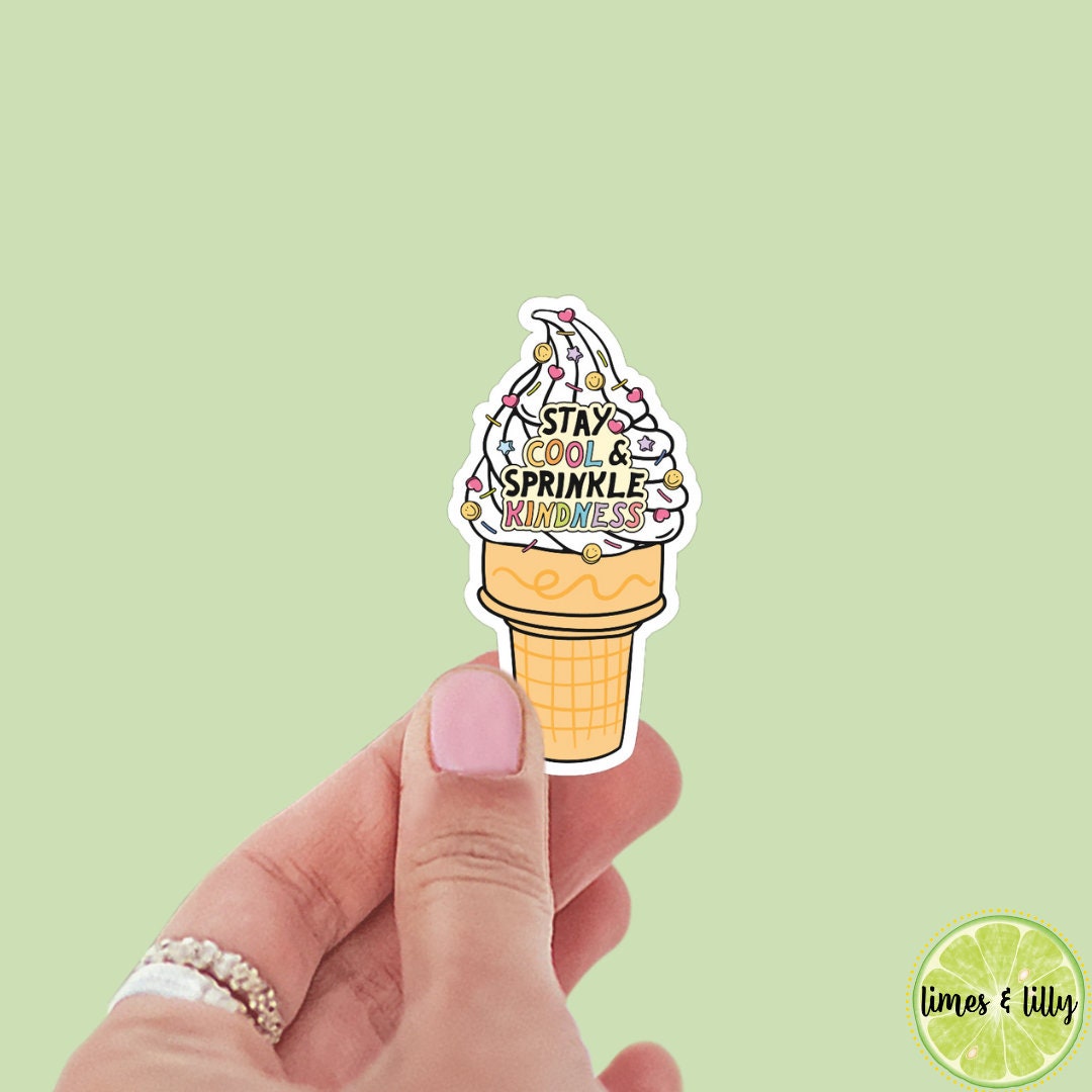 Stay Cool and Sprinkle Kindness Ice Cream Sticker, book stickers, kindle, laptop, foodie, bookish stickers, decal,water bottle, food