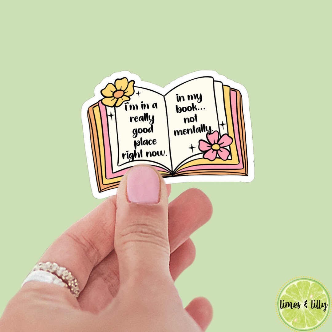 I’m in a Really Good Place Right Now in my book not mentally book sticker | Bookish stickers | kindle stickers | water bottle