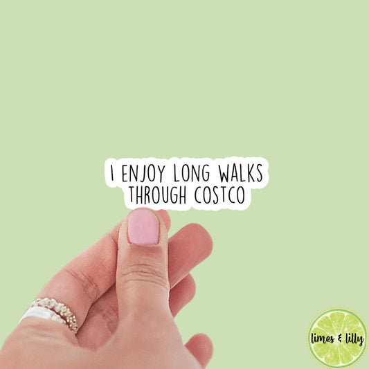 I Enjoy Long Walks Through Costco Sticker | Kindle Sticker | Sticker Quote | Water Bottle Sticker | Quotes | Funny Stickers | Trending