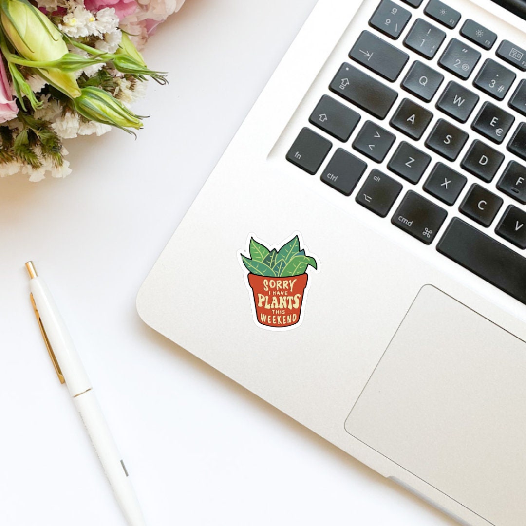 Sorry I Have Plants This Weekend Quote Sticker | Bookish Stickers | Kindle Stickers | Sticker Quote | Plant Lover | Plant Mom