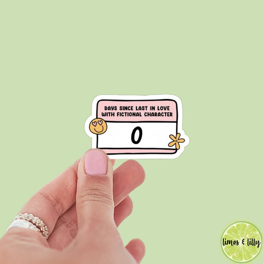 Days Since Last in Love with Fictional Character Name Badge Vinyl Sticker | Kindle Sticker | Bookish Stickers | Bookish Sticker
