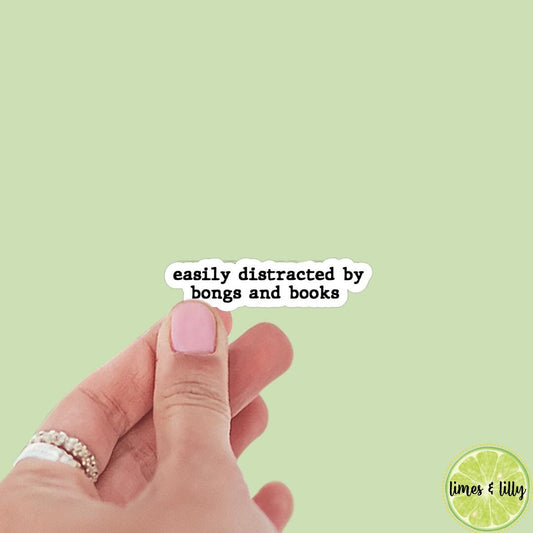 Easily Distracted by Bongs and Books Quote Sticker | bookish stickers | Kindle stickers | 420 | laptop | weed smoker | cannibis
