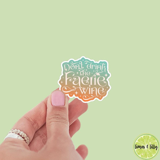 Don’t Drink the Faerie Wine Book Sticker, Vinyl, Book Inspired, Quote Kindle Sticker, ACOTAR, Bookish Stickers