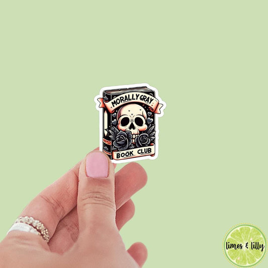 Morally Gray Grey Book Club Sticker | Bookish Stickers | Kindle Stickers | Water Bottle Stickers | Trendy