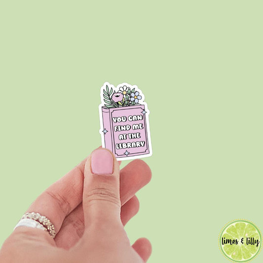 You Can Find Me at The Library Book Floral Vinyl Sticker | Bookish Stickers | Bookish Gifts | Book Lover | Laptop Sticker | Sticker Lover