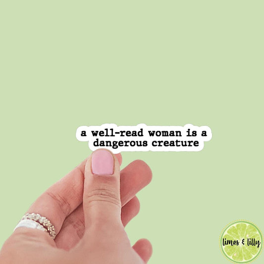 A Well-Read Woman is a Dangerous Creature Quote Sticker | Kindle Sticker | Bookish Sticker | Sticker Quote | Water Bottle Sticker | Quotes |
