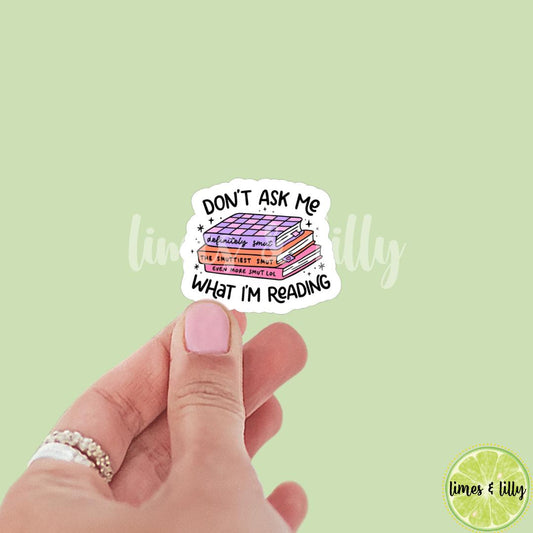 Don’t Ask Me What I’m Reading Book Stack Sticker | Book Lover | Kindle Sticker | Bookish Stickers | Bookish Sticker | Sticker Quote
