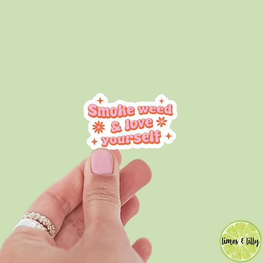 Smoke Weed and Love Yourself Vinyl Sticker | bookish stickers | Kindle stickers | marijuana | 420 | laptop | weed smoker | cannibis