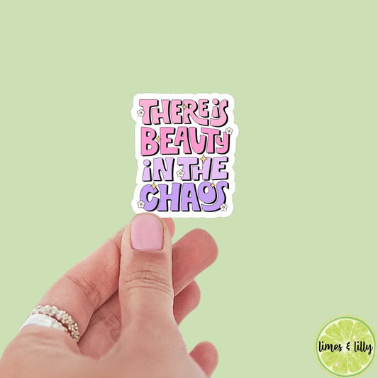 There Is Beauty in the Chaos Vinyl Sticker | Bookish Stickers | Kindle Stickers | Mental Health | Trendy Stickers | Positivity Affirmation