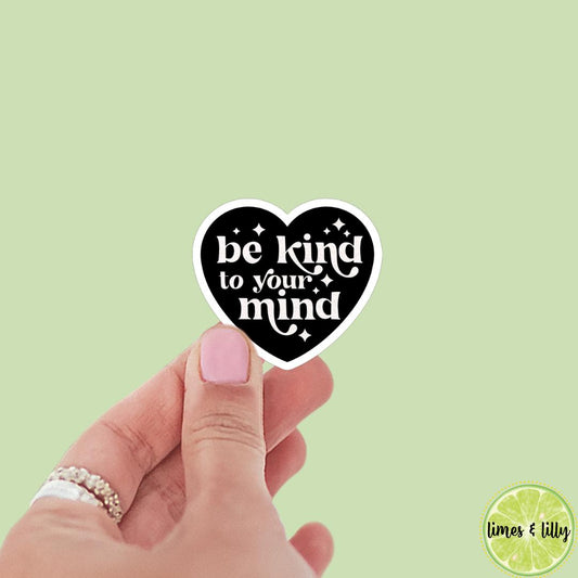 Be Kind to Your Mind Heart Sticker, kindle stickers, mental health sticker, Positivity Sticker, affirmation