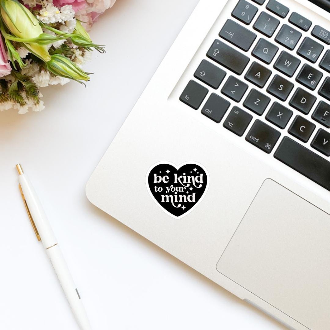 Be Kind to Your Mind Heart Sticker, kindle stickers, mental health sticker, Positivity Sticker, affirmation