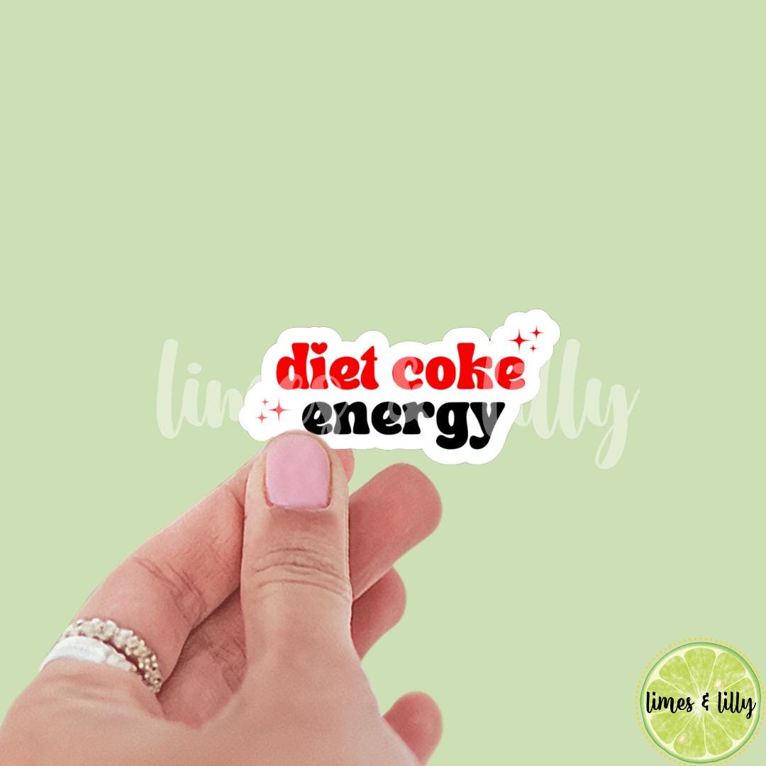 Diet Coke Energy Quote Sticker | Soda Sticker | Girly Sticker | Kindle Sticker | Bookish Stickers | Trendy Stickers |