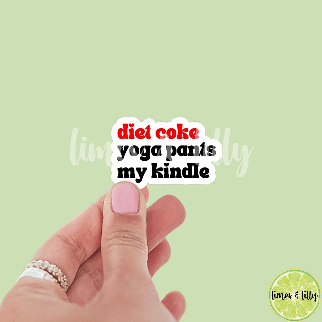 Diet Coke, Yoga Pants, My Kindle Quote Sticker | Soda Sticker | Girly Sticker | Kindle Sticker | Bookish Stickers | Trendy Stickers |