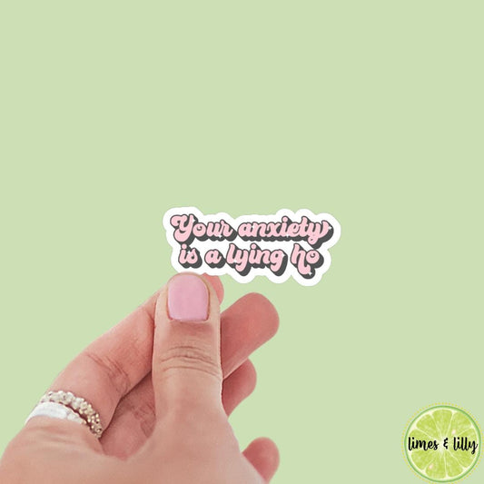 Your Anxiety is a Lying Ho Funny Sticker | Bookish Stickers | Kindle Stickers | laptop, mental health, neurodivergent