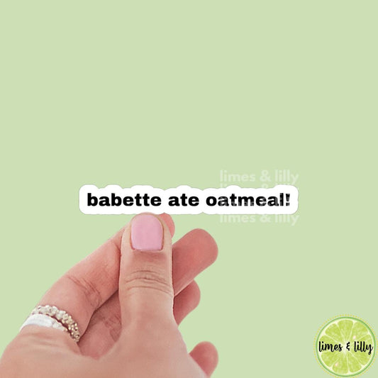 Gilmore Girls Vinyl Sticker | Babette Ate Oatmeal Quote Sticker | Kirk Sticker | TV Show Inspired | Kindle Stickers | Bookish Stickers |