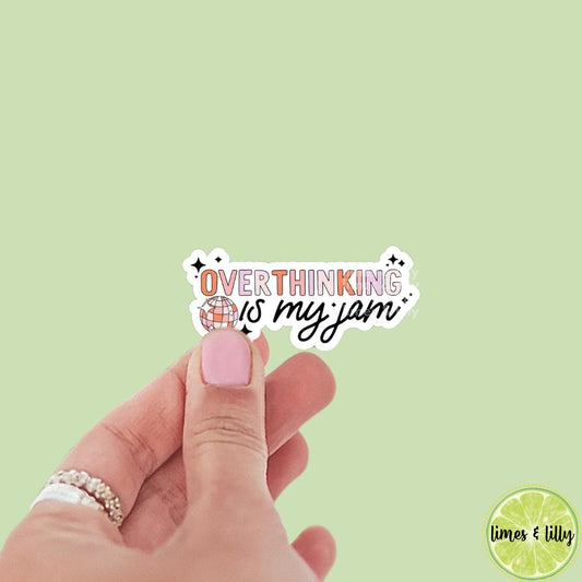 Overthinking is My Jam Disco Ball Vinyl Sticker, kindle stickers, mental health sticker, Positivity Sticker, affirmation